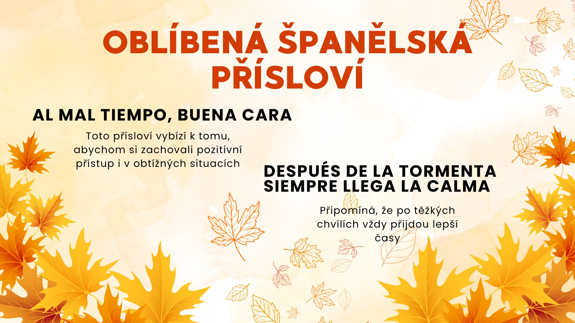 Spanish autumn weather sayings translated to czech including “al mal tiempo, buena cara”, “después de la tormenta siempre llega la calma”